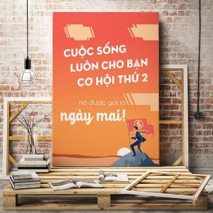 Tranh văn phòng cuộc sống luôn cho bạn cơ hội thứ 2 nó được gọi là ngày mai