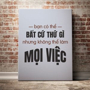 Tranh văn phòng bạn có thể bất cứ thứ gì nhưng không thể làm mọi việc