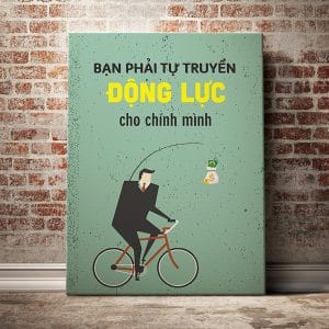 Tranh động lực bạn phải tự truyền động lực cho chính mình