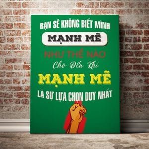 Tranh văn phòng bạn sẽ không biết mình mạnh mẽ như thế nào cho đến khi mạnh mẽ là sự lựa chọn duy nhất