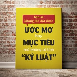 Tranh văn phòng bạn sẽ không thể đạt được ước mơ hay mục tiêu mà không có tính kỷ luật