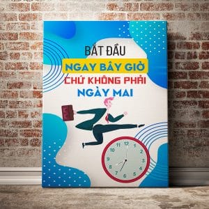 Tranh động lực bắt đầu ngay bây giờ chứ không phải ngày mai