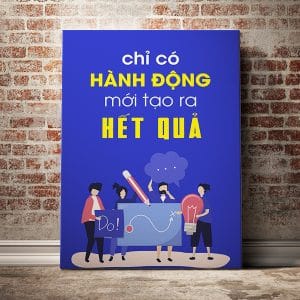 Tranh động lực chỉ có hành động mới tạo ra kết quả