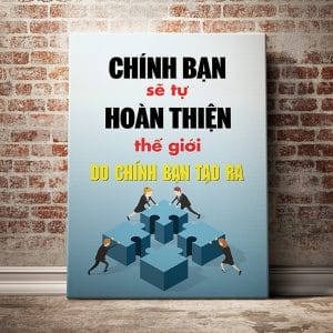 Tranh văn phòng chính bạn sẽ tự hoàn thiện thế giới do chính bạn tạo ra