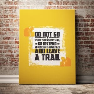 Tranh văn phòng do not go where the path may lead go instead where there í no path and leave a trail