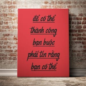 Tranh động lực để có thể thành công bạn buộc phài tin rằng bạn có thể