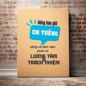 Tranh văn phòng đừng bao giờ em tưởng sống và làm việc phải có lương tâm và trách nhiệm