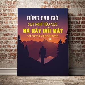 Tranh văn phòng đừng bao giờ suy nghĩ tiêu cực mà hãy đối mặt và hướng về phía trước