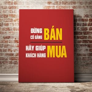 Tranh văn phòng đừng cố gắng bán hãy giúp khách hàng mua