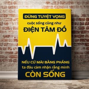 Tranh văn phòng đừng tuyệt vọng cuộc sống cũng như điện tâm đồ nếu cứ mãi bằng phẳng ta đâu cảm nhận rằng mình còn sống
