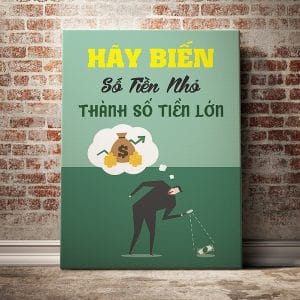 Tranh văn phòng hãy biến số tiền nhỏ thành số tiền lớn