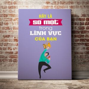 Tranh văn phòng hãy là số một trong lĩnh vực của bạn