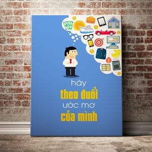Tranh văn phòng hãy theo đuổi ước mơ của mình