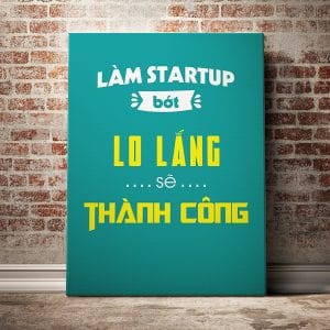 Tranh động lực làm startup bớt lo lắng sẽ thành công