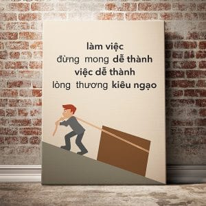Tranh văn phòng làm việc đừng mong dễ thành việc dễ thành lòng thương kiêu ngạo