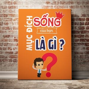 Tranh động lực mục đích sống của bạn là gì