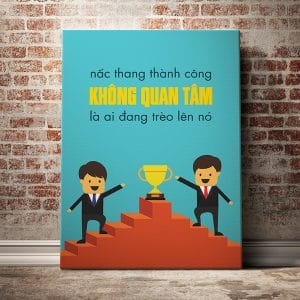 Tranh động lực nấc thang thành công không quan tâm là ai đang trèo lên nó