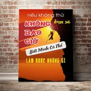 Tranh động lực nếu không thử bạn sẽ không bao giờ biết mình có thể làm được những gì