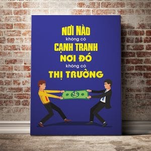 Tranh văn phòng nơi nào không có cạnh tranh nơi đó không có thị trường
