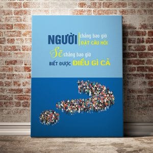 Tranh văn phòng người chẳng bao giờ đặt câu hỏi sẽ chẳng bao giờ biết được điều gì cả