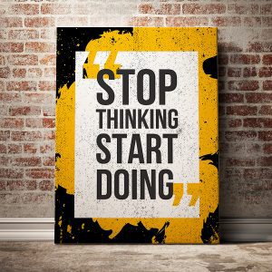 Tranh văn phòng stop thinking start doing