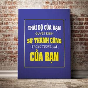 Tranh động lực thái độ của bạn quyết định sự thành công trong tương lai của bạn