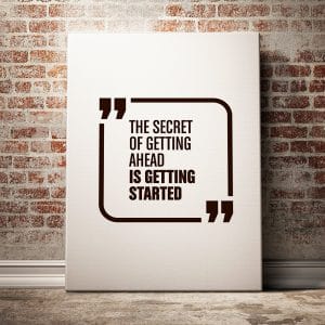 Tranh văn phòng the secret of getting ahead is getting started