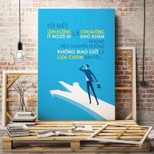 Tranh văn phòng tôi biết con đường ít người đi là con đường khó khăn