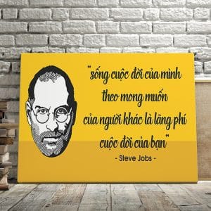 Tranh văn phòng sống cuộc đời của mình theo mong muốn của người khác là lãng phí cuộc đời bạn steve jobs