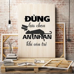 Tranh động lực đừng lựa chọn sống an nhàn khi còn trẻ