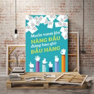 muôn vươn lên hàng đầu đừng bao giờ đầu hàng vp01930