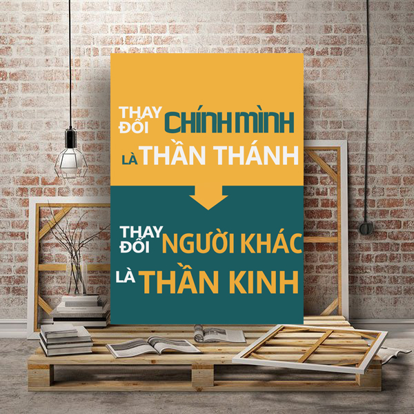 Tranh văn phòng Thay đổi chính mình là thần thánh thay đổi người khác là thần kinh 3