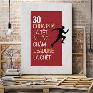 Tranh slogan 30 chưa phải là tết nhưng chậm deadline là chết VP01007