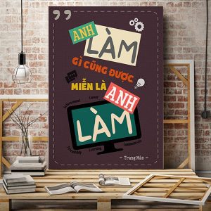Tranh văn phòng Anh làm gì cũng được miễn là anh làm VP01045
