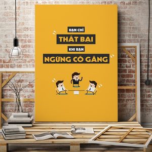 Tranh động lực Bạn chỉ thất bại khi bạn ngừng cố gắng VP01053