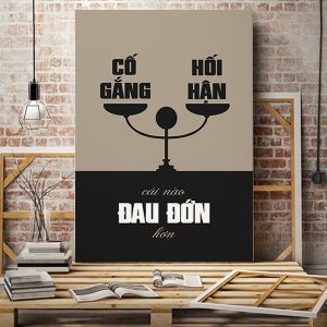Tranh slogan Cố gắng và hối hận cái nào đau đớn hơn VP01173