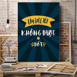 Tranh slogan Cày việc tốt không được dốt VP01103