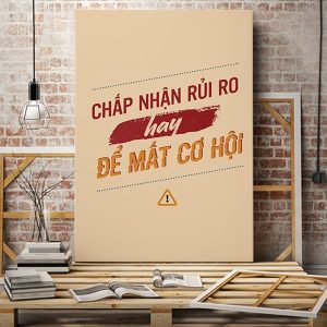 Tranh slogan Chấp nhận rủi ro hay để mất cơ hội VP01123
