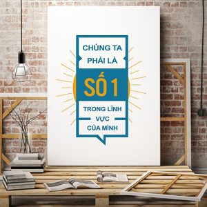 Tranh văn phòng Chúng ta phải là số một trong lĩnh vực của mình VP01148
