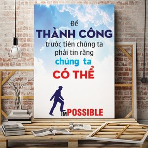 Tranh động lực Để thành công trước tin chúng ta phải tin rằng chúng ta có thể VP01217