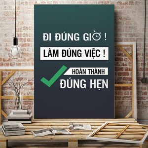 Tranh slogan Đi đúng giờ làm đúng việc hoàn thành đúng hẹn VP01221