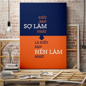 Tranh động lực Điều bạn sợ làm nhất là điều bạn nên làm nhất VP01224