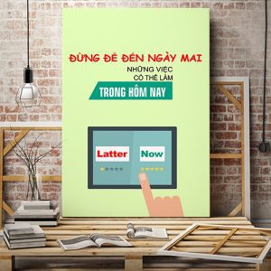 Tranh văn phòng Đừng để đến ngày mai những việc có thể làm trong hôm nay VP01248