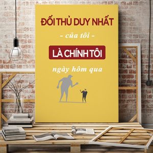 Tranh văn phòng Đối thủ duy nhất của tôi chính là ngày hôm qua VP01235