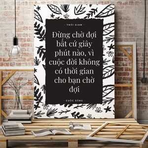 Tranh văn phòng Đừng chờ đợt bất cứ giây phút nào VP01246
