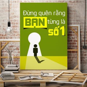 Tranh động lực Đừng quên rằng bạn từng là số 1 VP01266