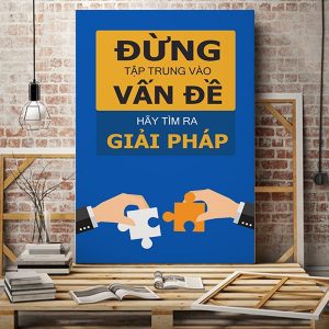 Tranh văn phòng Đừng tập trung vào vấn đề hãy tìm ra giải pháp VP01272
