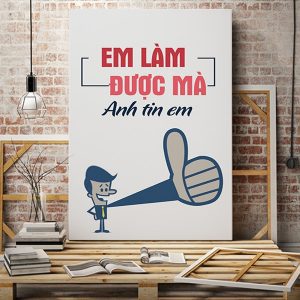 Tranh văn phòng Em làm được mà anh tin em VP01274
