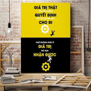 Tranh văn phòng Giá trị thật của bạn được quyết định bởi giá trị mà bạn cho đi VP01285