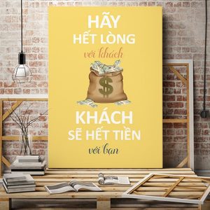 Tranh văn phòng Hãy hết lòng với khách khách sẽ hết tiền với mình VP01308